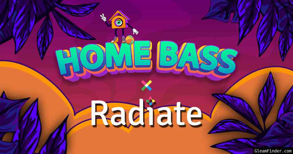 Radiate x Home Bass