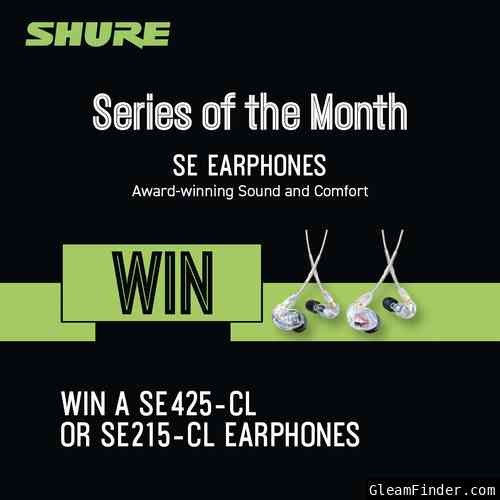 ENTER-TO-WIN Shure SE425-CL or SE215-CL In-Ear Monitors