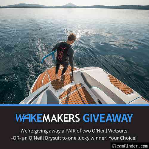 WakeMAKERS Giveaway - Pair of O'Neill Wetsuits -OR- an O'Neill Drysuit. Your Choice!
