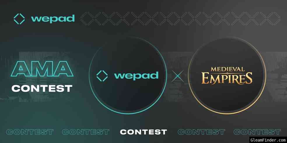 WePad x Medieval Empires AMA Contest | 10 winners to receive boosted IDO Allocation!