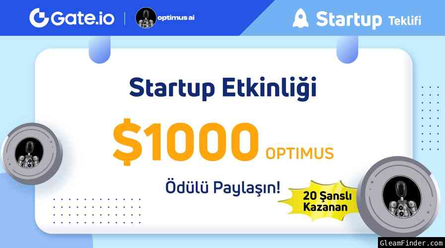 Gate.io Türkiye x OPTIMUS(OPTIMUS) Startup Etkinliği: 1000$ Ödül Havuzu