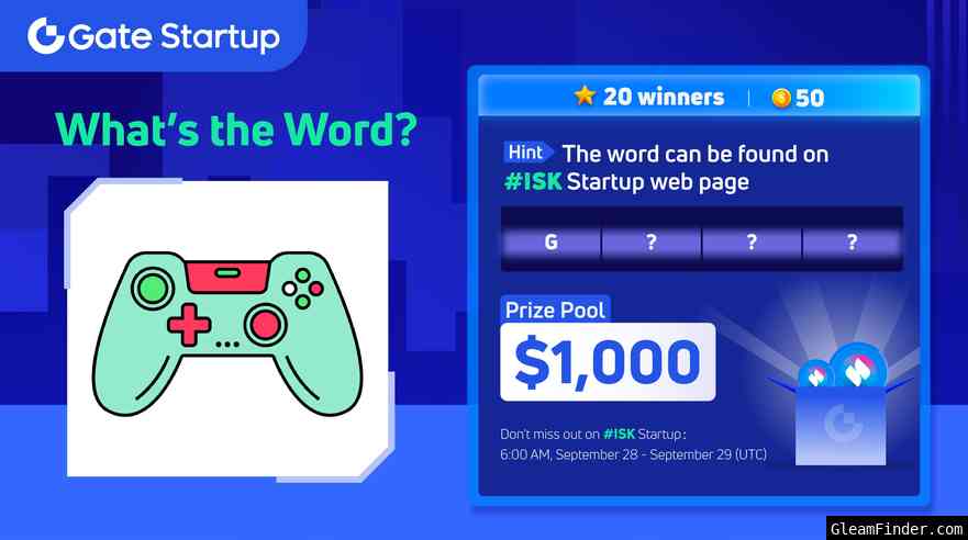 Guess the Word About Gate.io Startup $ISK: share a $1,000 Prize Pool!