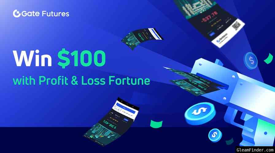Gate.io Futures | Win $100 with PnL Fortune