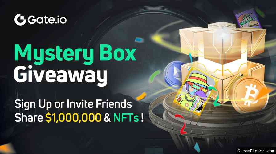 Gate.io Mystery Box Super Giveaway - Share $1,000,000 & NFTs