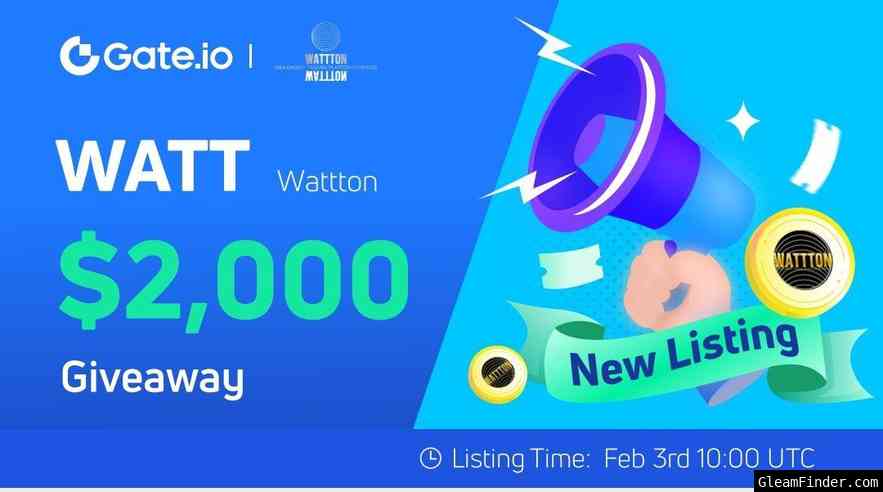 Gate.io x Wattton(WATT)  New Listing Celebration: Grab up to a $1,000 Prize Pool!-Twitter