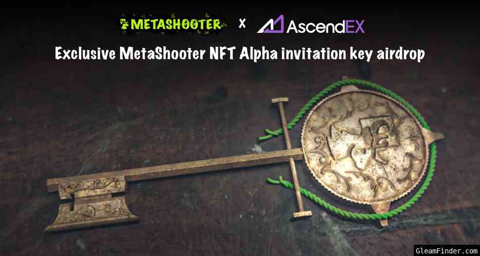 Exclusive MetaShooter X AscendEX alpha invitation key