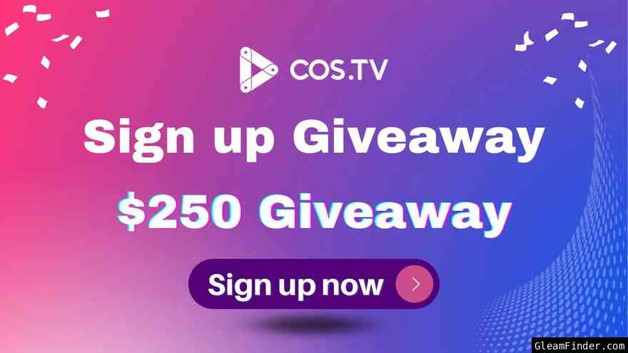 COS.TV SIGN UP $250 GIVEAWAY!
