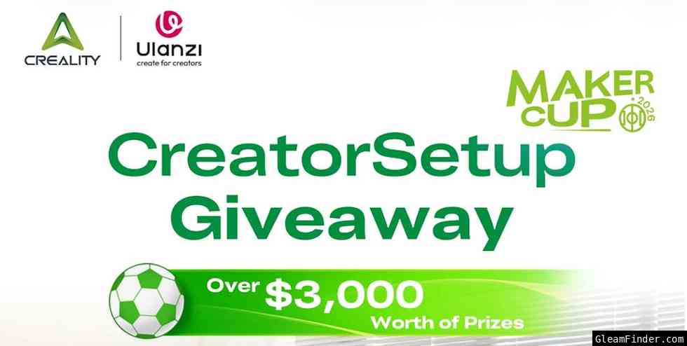 Creality X Ulanzi: #CreatorSetup Giveaway [Up to $3000]