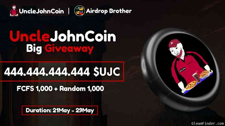 🥳 UncleJohnCoin X Airdrop Brother
