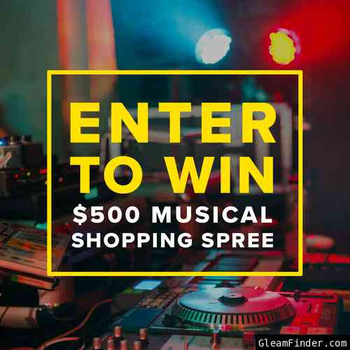 ENTER-TO-WIN A $500 Musical Shopping Spree!