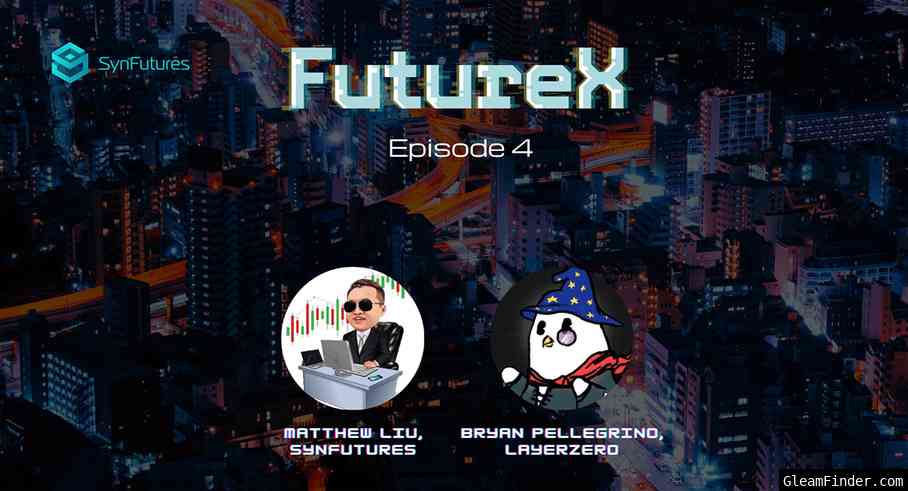 FutureX Podcasts with Bryan from LayerZero