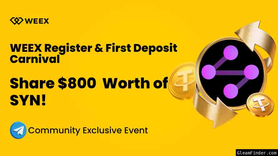WEEX Register & First Deposit Carnival — Share 800 USDT Worth of SYN!