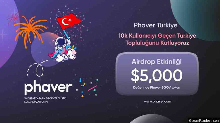 Phaver Türkiye 10k+ Kullanıcı Kutlama Airdrop Etkinliği
