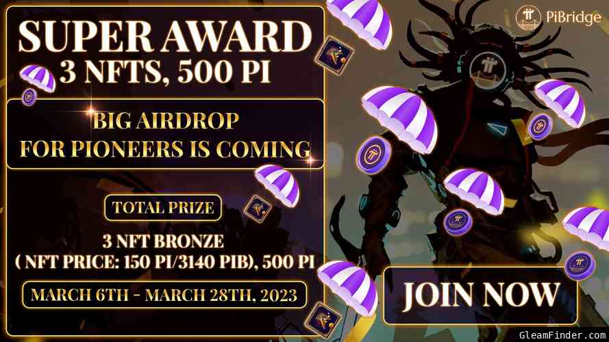 SUPER AWARD 3 NFTs, 500 PI - BIG AIRDROP FOR PIONEERS IS COMING
