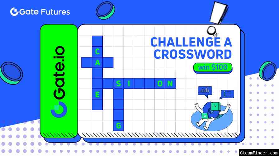 Gate.io Futures | Challenge a crossword & win $100