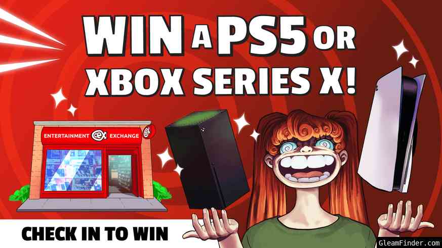 CHECK IN TO WIN A PS5 or Xbox Series X (IE)