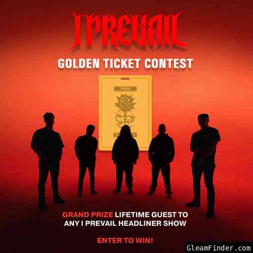 Win a GOLDEN TICKET from I Prevail