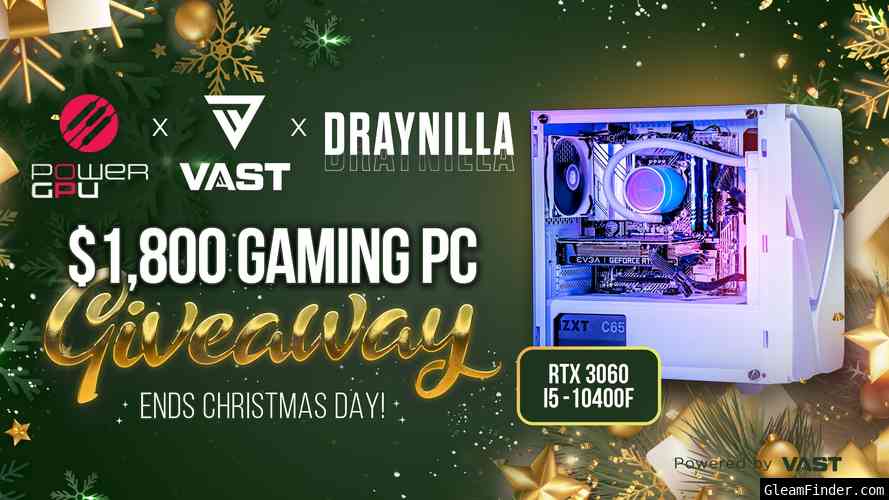 PowerGPU x Vast x Draynilla | $1,800 RTX 3060 Gaming PC Giveaway Nov 24th - Dec 25th