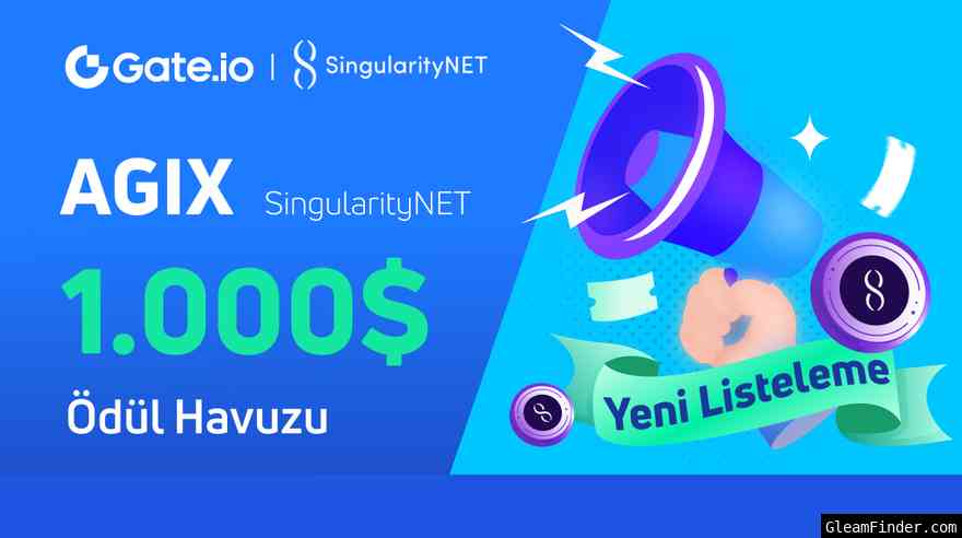 Gate.io Türkiye x SingularityNET(AGIX) Etkinliği: 1000$ Ödül Havuzu