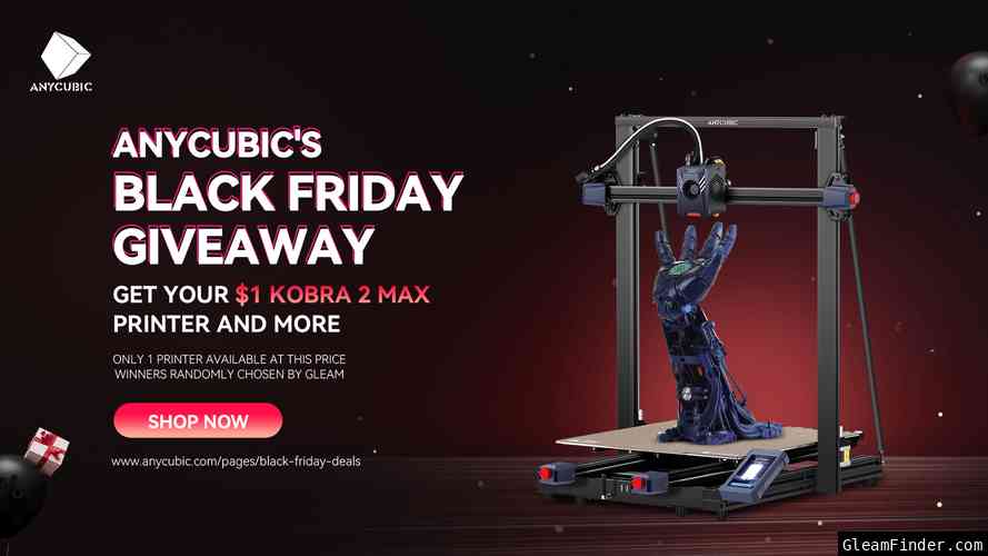 Join $1 Kobra 2 Max Sale and Giveaway for Anycubic's Black Friday & Thanksgiving in 2023