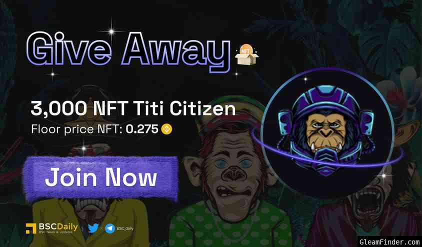 BSC Daily X Titi Finance 3,000 NFT Titi Citizen Giveaway
