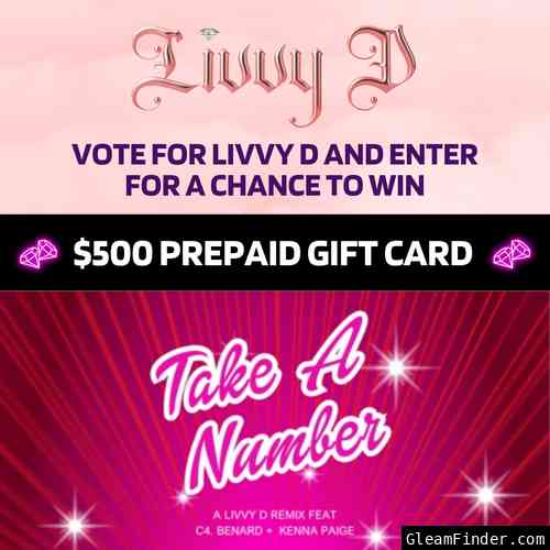 Vote for Livvy D on the music charts for a chance to Win a FREE $500 Prepaid Gift Card
