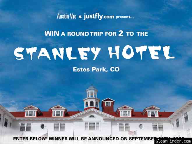 Austin Vro x JustFly: Stanley Hotel Giveaway