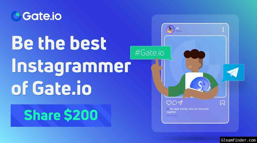 Be the best Instagrammer of Gate.io 🤳
