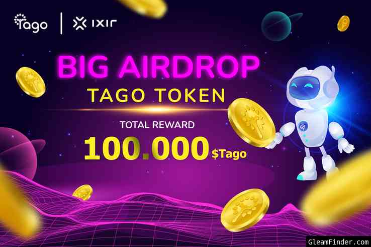 🎉 LET'S JOIN THE BEST AIRDROP - IXIR x TAGO - 100.000 $Tago 🎉