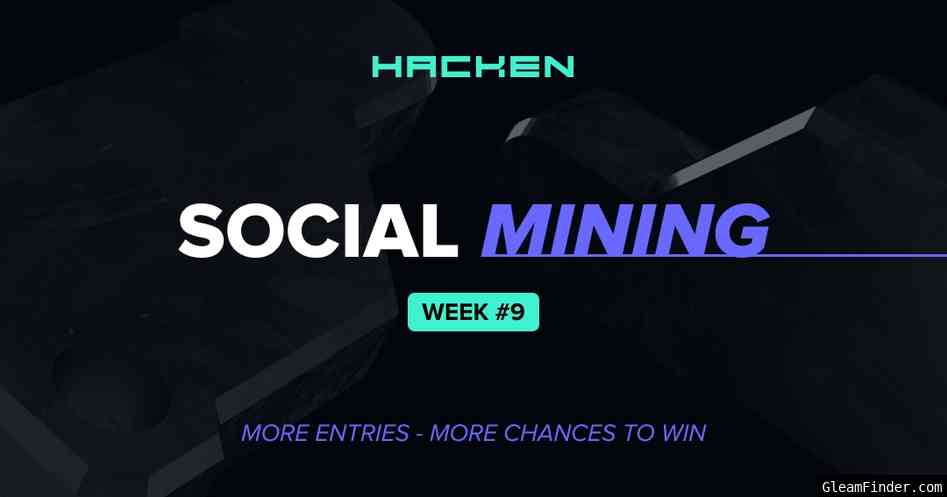Hacken Social Mining Week #9