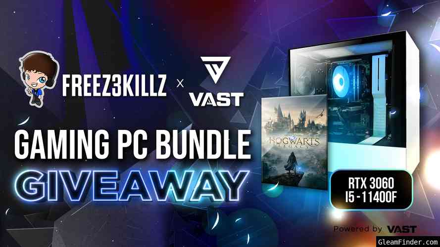 FreeZ3KiLLzTV x Vast | Gaming PC Bundle Vast Campaign Feb 10th - Mar 25th