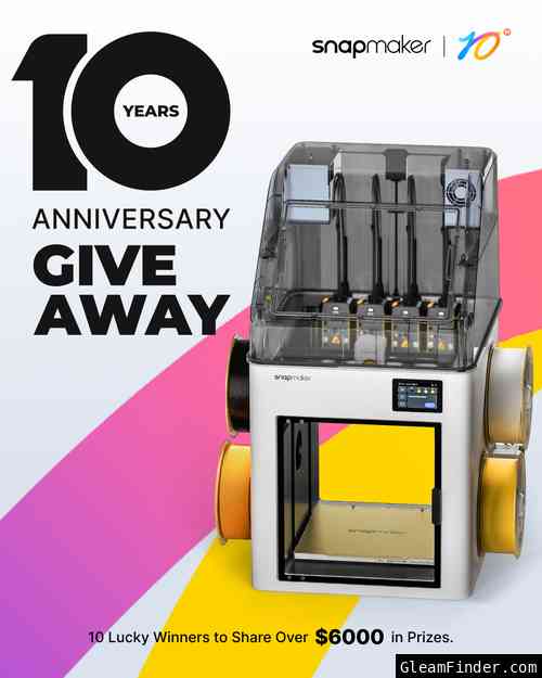 Snapmaker 10th Anniversary Giveaway