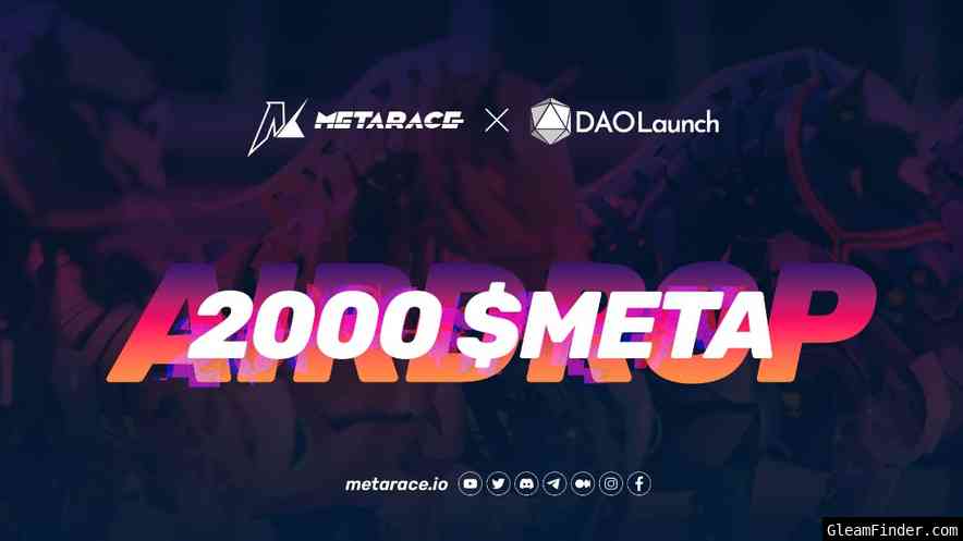 ⚡Airdrop 2000 $META & to celebrate MetaRace X DAOLaunch Partnership ⚡