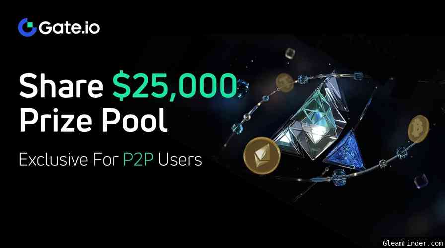Exclusive $25000 Prize Pool For P2P Users