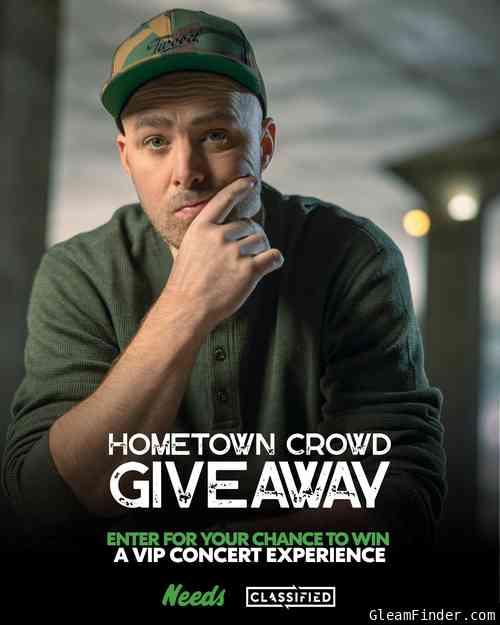 HOMETOWN CROWD GIVEAWAY | Needs x Classified