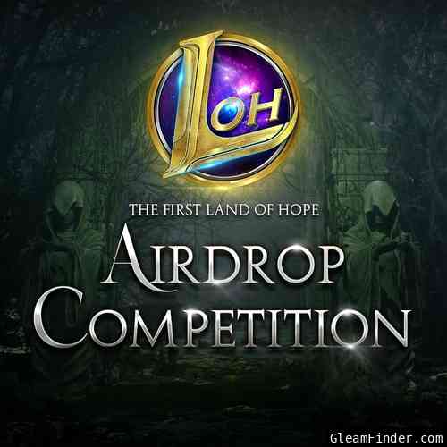 The First Land of Hope Airdrop Competition (Duplicate)