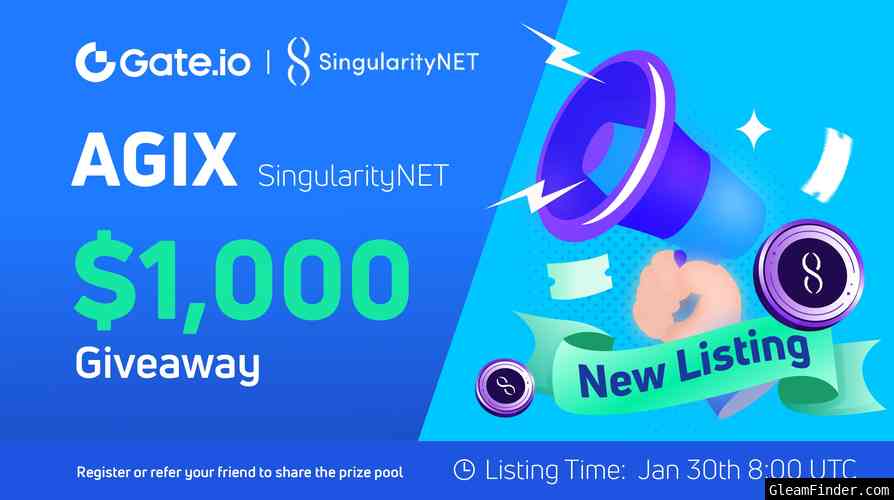 Gate.io x SingularityNET(AGIX) New Listing Celebration: Grab up to a $1,000 Prize Pool! TW NG