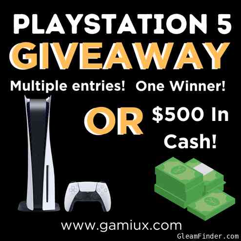 Playstation 5 or $500 Cash Giveaway!