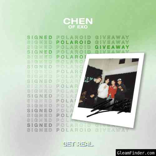 Get Real - CHEN of EXO SIGNED Polaroid Giveaway