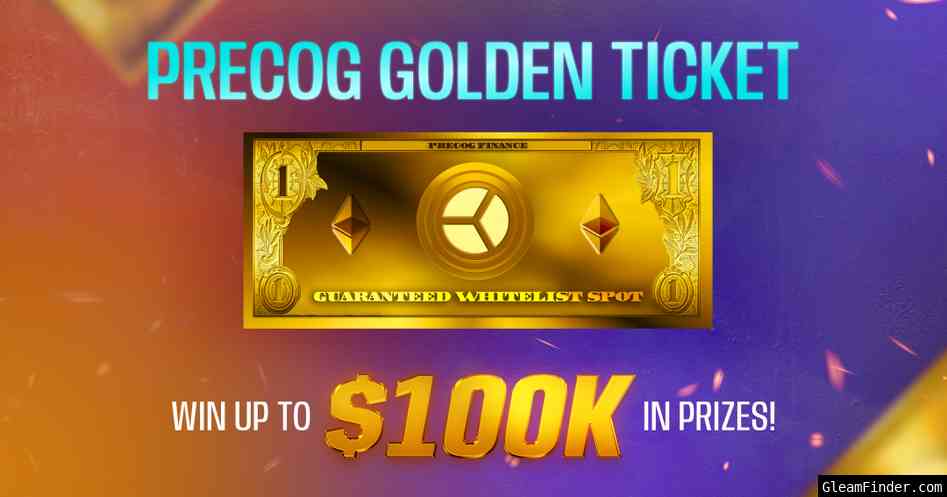 Precog Golden Ticket - $100K in prizes and whitelist spots!